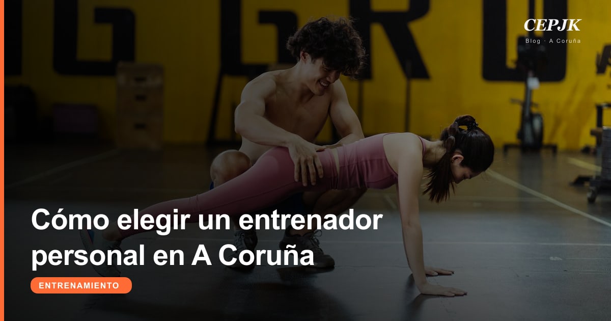 Cómo elegir un entrenador personal en A Coruña