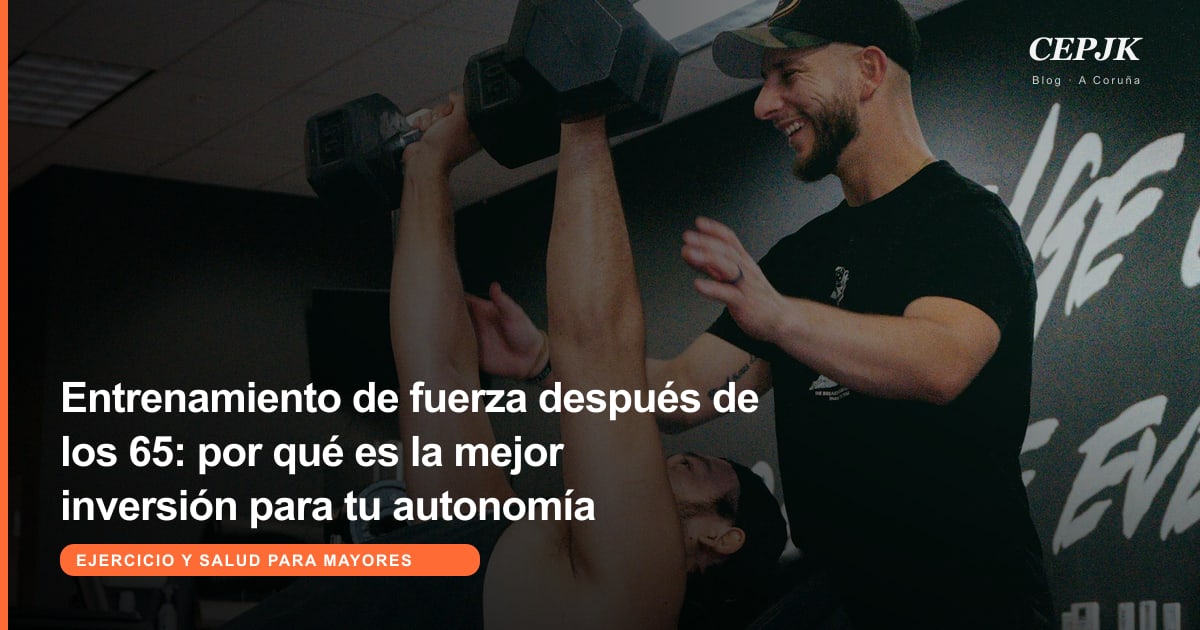 Entrenamiento de fuerza después de los 65: por qué es la mejor inversión para tu autonomía